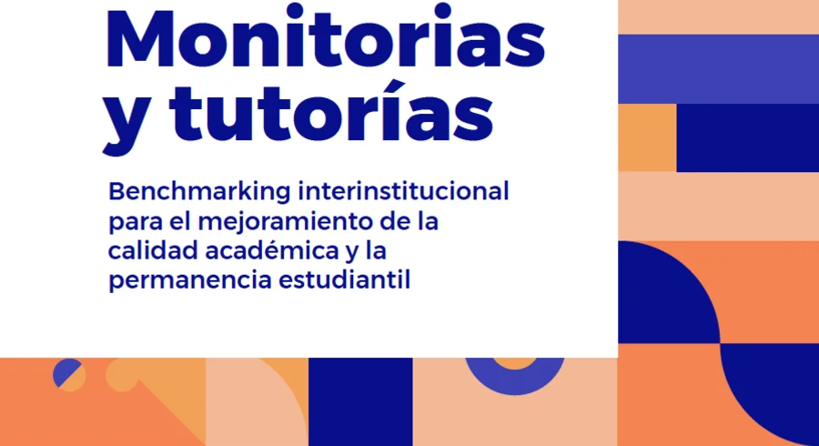 “Monitorias y tutorías. Benchmarking interinstitucional para el mejoramiento de la calidad académica y la permanencia estudiantil” 