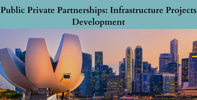 Public Private Partnerships: Infrastructure Projects Development ...