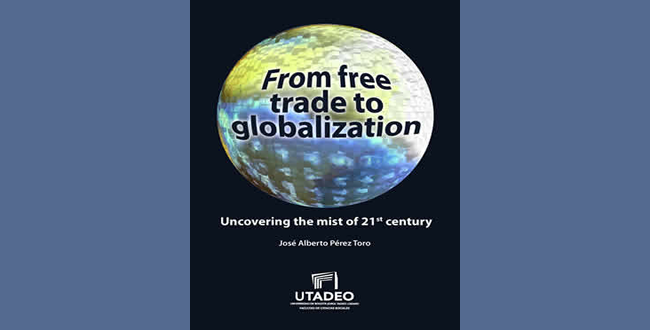 From free trade to globalization uncovering the mist of 21st century ...