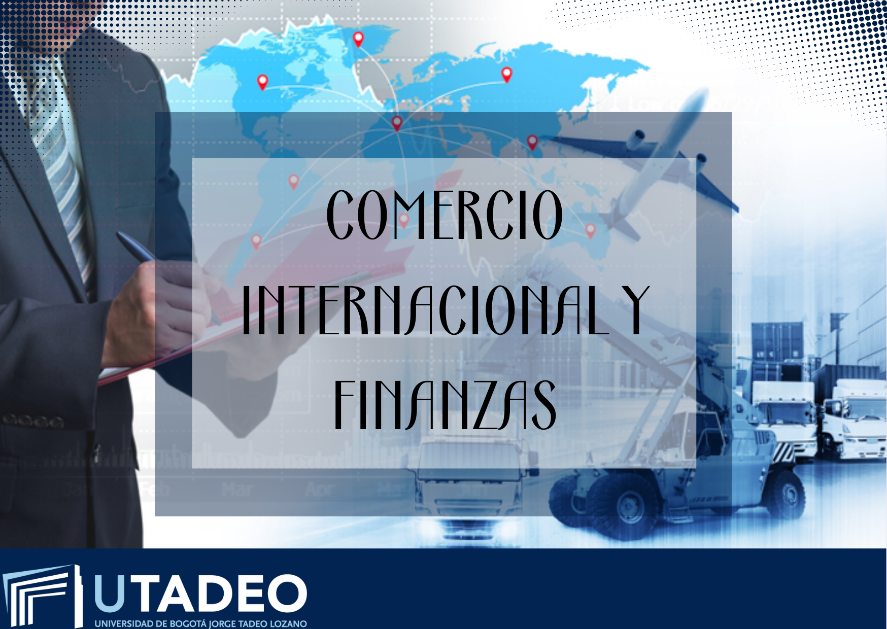 Escuela de posgrado aire Verdulero Carrera de Comercio Internacional y Finanzas | Estudia en la Universidad  Jorge Tadeo Lozano