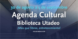 Agenda Cultural 30 de agosto al 5 de septiembre Agenda Cultural 30 de agosto al 5 de septiembre