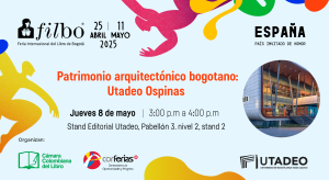 Patrimonio arquitectónico bogotano: Utadeo - Ospinas. Utadeo en la FILBO