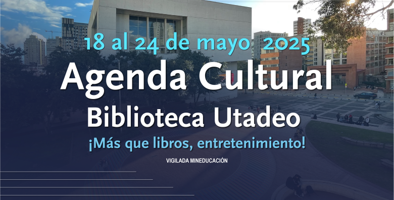 Agenda Cultural 18 al 24 de mayo