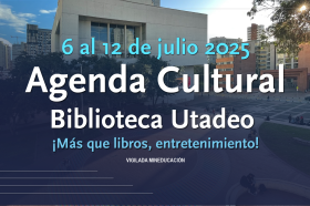 Agenda Cultural 6 al 12 de julio 2025 Agenda Cultural 6 al 12 de julio 2025