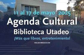 Agenda Cultural 11 al 17 de mayo Agenda Cultural 11 al 17 de mayo