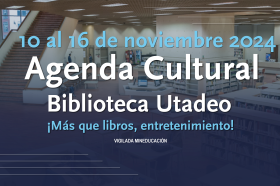 Agenda Cultural 10 al 16 de noviembre 2024 Agenda Cultural 10 al 16 de noviembre 2024